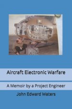 Aircraft Electronic Warfare: A Memoir by a Project Engineer