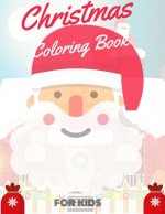 Christmas Coloring Book for Kids: coloring book for boys, girls, and kids of 2 to 8 years old