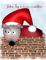 Jeden Tag ein Stück näher an Weihnachten: Weihnachtsvorbereitungen - eigene Überlegung und Planung