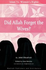 Did Allah Forget the Wives?: Islam vs. Women's Rights