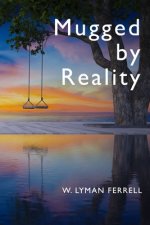 Mugged by Reality
