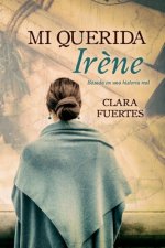 Mi querida Ir?ne: Basada en una historia real
