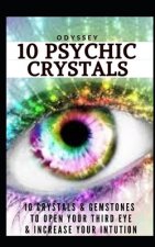 10 Psychic Crystals: 10 Crystals & Gemstones to Open Your Third Eye & Increase Your Intuition.