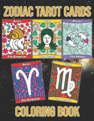 Zodiac Tarot Cards: Astrology Horoscopes Spread Oracle Reading With Botanical Flowers and Geometry Patterns Coloring Activity Book Large S
