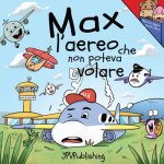 Max l'aereo che non poteva volare