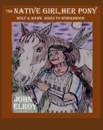 The Native Girl her Pony Wolf & Hawk Rides to Womanhood
