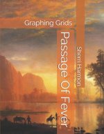 Passage Of Fever: Graphing Grids