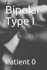 Bipolar Type I: By Patient 0