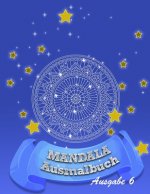 Mandala - Ausmalbuch: für mehr Ruhe, Ausgeglichenheit & Achtsamkeit! Kreativ meditieren, entspannen und Stress abbauen