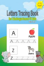 Letters Tracing book for kindergarteners & kids ages 3-5: Alphabet tracing book, preschool workbook practice, Learning easy for reading And writing, A