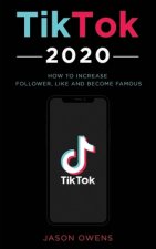 TikTok 2020: How to Increase Follower, Like and Become Famous