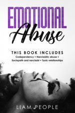 emotional abuse: 4 Books in 1: Codependency+ Narcissistic abuse+ Sociopath and narcissist+ Toxic relationships