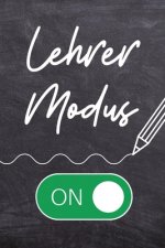 Lehrer Modus on: A5 KARIERT Geschenkidee für Lehrer Erzieher - Abschiedsgeschenk Grundschule - Klassengeschenk - Dankeschön - Lehrer Ge