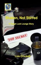 Shaken, Not Stirred: A Tough Luck Lounge Story