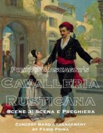 Pietro Mascagni's Cavalleria Rusticana - Scene 4: Scena e Pregniera: Concert Band arrangement
