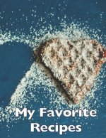 My Favorite Recipes: Baking Cooking Design - Write down your favorite Recipes in this book and never lose them again