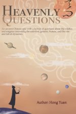 Heavenly Questions: An Ancient Chinese Epic with a Hybrid of Questions about the Riddles and Enigma Concerning the Universe, Genesis, Natu