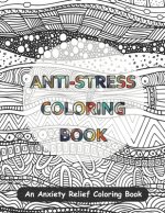 Anti-Stress Coloring Book: An Anxiety Relief Coloring Book