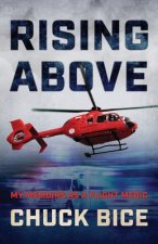 Rising Above: My Memoirs as a Flight Medic