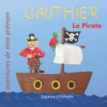 Gauthier le Pirate: Les aventures de mon prénom