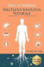 Una scommessa sull' Endocrinologia Naturale: Diabete, obesit?, tiroide, sindrome dell'ovaio policistico, menopausa e andropausa