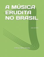 A Música Erudita No Brasil: Uma História