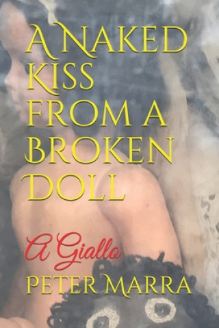 A Naked Kiss from a Broken Doll: A Giallo