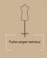 Fashion designer sketchpad: Fashion Sketchpad: 200 Figure Templates for Designing Looks (Sketchpads) YAS!