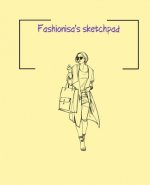 Fashion designer sketchpad: Fashion Sketchpad: 200 Figure Templates for Designing Looks (Sketchpads) YAS!