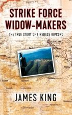 Strike force Widow Maker: The true story of fire base ripcord