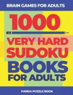 Brain Games For Adults - 1000 Very Hard Sudoku Books For Adults: Logic Games For Adults