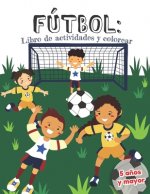 Fútbol: libro de actividades y colorear 5 a?os y mayor: en Espa?ol educacional para preescolar y Kinder