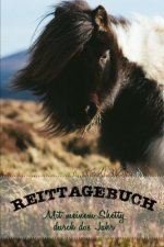 Reittagebuch: Das Reittagebuch zum Eintragen für über 200 Reiteinheiten - Mit meinem Shetty durch das Jahr - Jahreskalender - Gesche