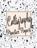 Calligraphy Practice Sheets: Workbook of Slanted Grid Calligraphy Paper - Modern Calligraphy Handwriting for Beginners - Black Spray