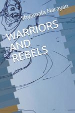 Warriors and Rebels