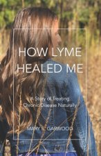 How Lyme Healed Me
