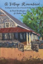 A Village Remembered: Recalling the historic sites of Plymouth Meeting, Pennsylvania