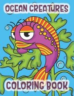 Ocean Creatures Coloring Book: Marine Life Animals Of The Deep Ocean