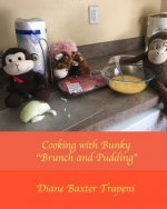 Cooking with Bunky: Brunch and Pudding