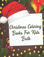 Christmas Coloring Books For Kids Bulk: Christmas Coloring Books For Kids Bulk, Christmas Coloring Book, christmas coloring book for toddlers. 50 Page