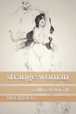 Strange Woman: a collection of words