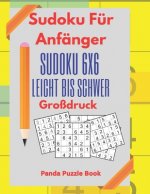 Sudoku Für Anfänger - Sudoku 6x6 Leicht Bis Schwer Großdruck: Logikrätsel Für Erwachsene und Kinder - Rätselbuch Großdruck