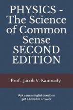 PHYSICS - The Science of Common Sense SECOND EDITION