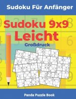 Sudoku Für Anfänger - Sudoku 9x9 Leicht Großdruck: Logikrätsel Für Erwachsene und Kinder - Rätselbuch Großdruck