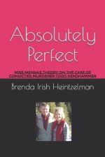 Absolutely Perfect: Miss Mensa's Theory on the Case of Convicted Murderer Todd Kendhammer