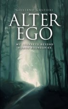 Alter Ego: My journeys beyond human boundaries