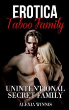 Erotica Taboo Family: Unintentional Secret Family