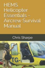 HEMS Helicopter Essentials - Aircrew Survival Manual