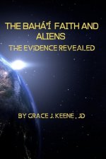 The Bahá'í Faith and Aliens: The Evidence Revealed