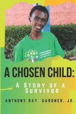 A Chosen Child: A Story of A Survivor